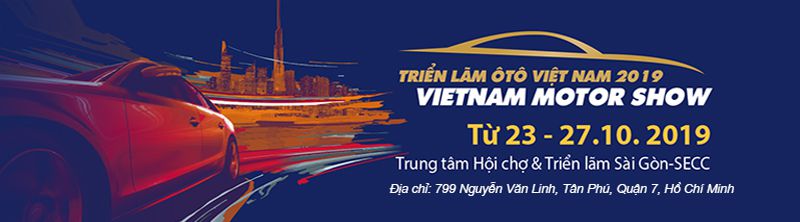 Triển lãm Ô tô Việt Nam 2019 kỳ vọng tạo ra đột phá mùa cuối năm
